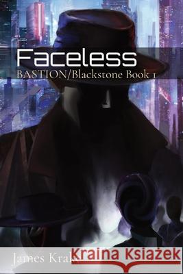 Faceless: BASTION/Blackstone Book 1 James Krake 9781957599021 Summers Entertainment LLC - książka