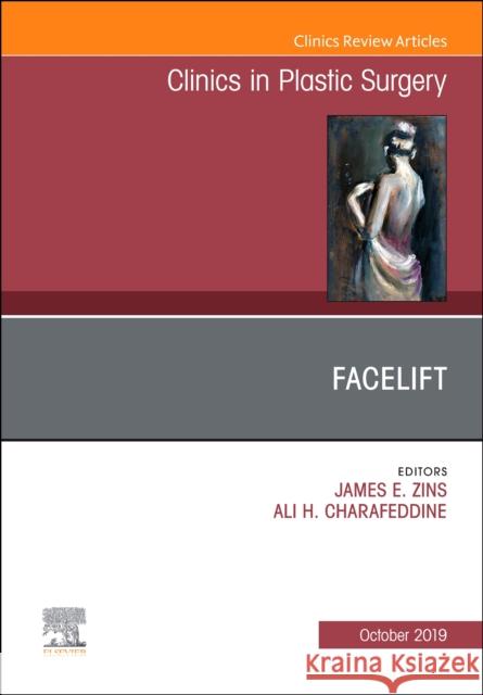 Facelift, an Issue of Clinics in Plastic Surgery: Volume 46-4 Zins, James E. 9780323697460 Elsevier - książka