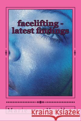 facelifting - latest findings: anti-aging Van Huellen, Marie 9781493569380 Createspace - książka