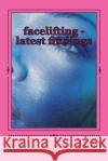 facelifting - latest findings: anti-aging Van Huellen, Marie 9781493569380 Createspace