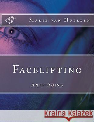 Facelifting: Antiaging Marie Va 9781492897682 Createspace - książka