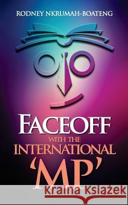 FaceOff With The International 'MP' Nkrumah-Boateng, Rodney 9789988256050 Dakpabli & Associates - książka