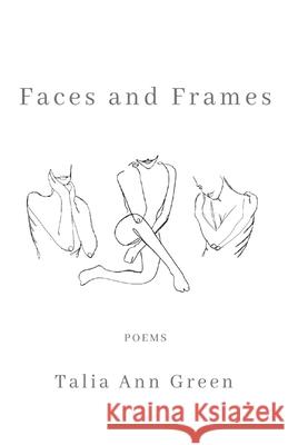 Faces and Frames Talia Ann Green 9781733589789 Assure Press - książka