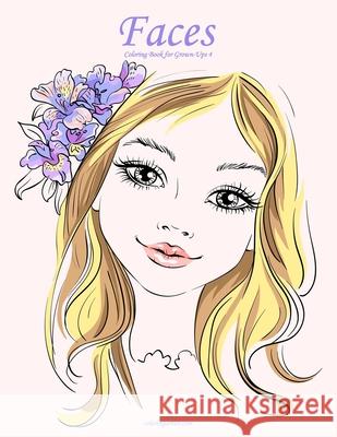 Faces Coloring Book for Grown-Ups 4 Nick Snels 9781537652740 Createspace Independent Publishing Platform - książka