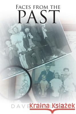 Faces from the Past Dave Taylor 9781649527004 Fulton Books - książka