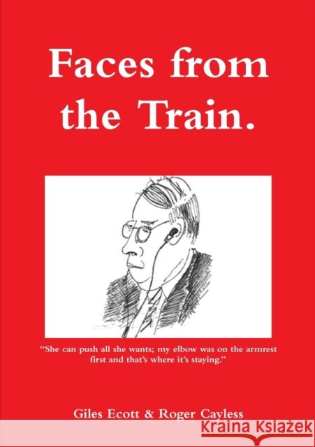 Faces from the Train Giles Ecott Roger Cayless 9780557194599 Lulu Press - książka