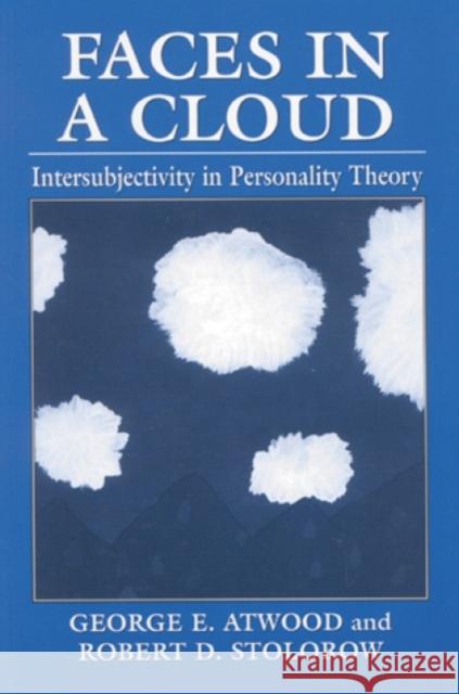 Faces in a Cloud: Intersubjectivity in Personality Theory Atwood, George E. 9781568210506 Jason Aronson - książka