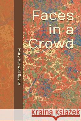 Faces in a Crowd Mary Harwell Sayler 9781539952879 Createspace Independent Publishing Platform - książka