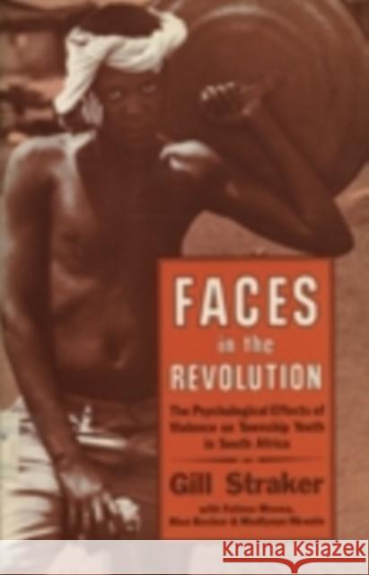 Faces in Revolution: The Psychological Effects of Violence Gill Straker Fathima Moosa Rise Becker 9780821410400 Ohio University Press - książka