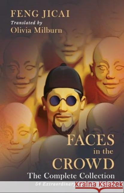 Faces in the Crowd (The Complete Collection): 54 Extraordinary Tales of Tianjin Feng Jicai 9781838906016 ACA Publishing Limited - książka