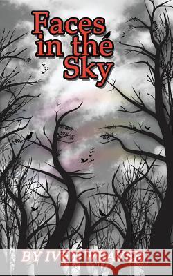 Faces in the Sky Ivey Weaver Michael Ray King 9781935795520 Michael Ray King LLC - książka