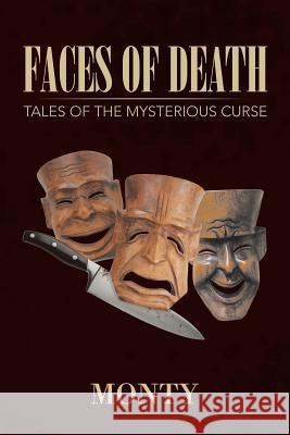 Faces of Death: Tales of the Mysterious Curse Monty 9781532050664 iUniverse - książka