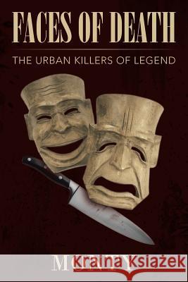 Faces of Death: The Urban Killers of Legend Monty 9781532050305 iUniverse - książka
