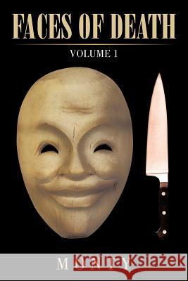 Faces of Death: Volume 1 Monty 9781469797335 iUniverse.com - książka