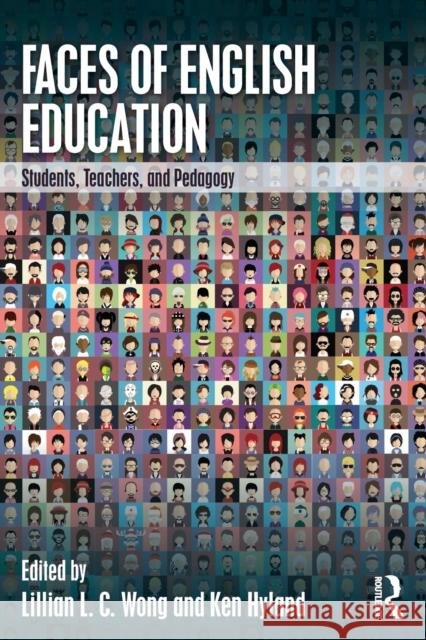 Faces of English Education: Students, Teachers, and Pedagogy Lillian L. C. Wong Ken Hyland 9781138201590 Routledge - książka