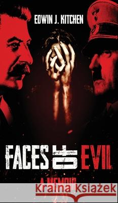 Faces Of Evil: A Memoir Edwin Kitchen 9780578987606 Edwin J Kitchen - książka