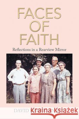 Faces of Faith: Reflections in a Rearview Mirror David Kerrigan Fly 9781543427875 Xlibris - książka