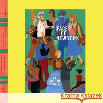 Faces of New York Mariam Touzie 9780985539931 Zayandeh Publications - książka