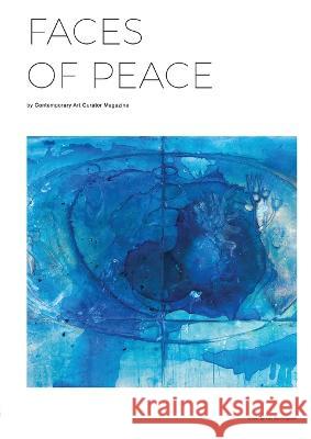 Faces Of Peace Contemporary Art Curator Magazine   9788419526960 Contemporary Art Curator Magazine - książka