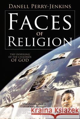 Faces of Religion: The Unveiling of the Children of God Perry-Jenkins, Danell 9781449717223 WestBow Press - książka