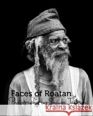 Faces of Roatan: Series 2: Photography by Shawn Jackson Jackson, Shawn 9781388083014 Blurb - książka