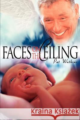Faces on the Ceiling Pat Watkins 9780595338429 iUniverse - książka