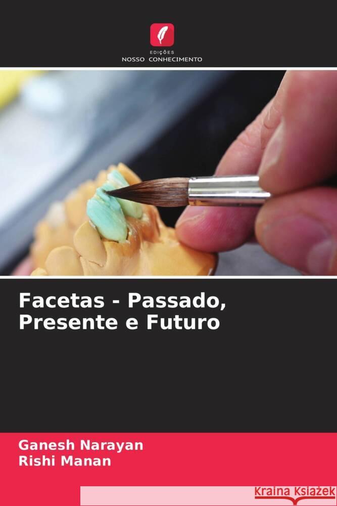 Facetas - Passado, Presente e Futuro Narayan, Ganesh, Manan, Rishi 9786206576594 Edições Nosso Conhecimento - książka