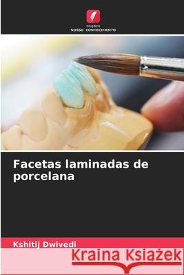 Facetas laminadas de porcelana Dwivedi, Kshitij 9786208701345 Edições Nosso Conhecimento - książka