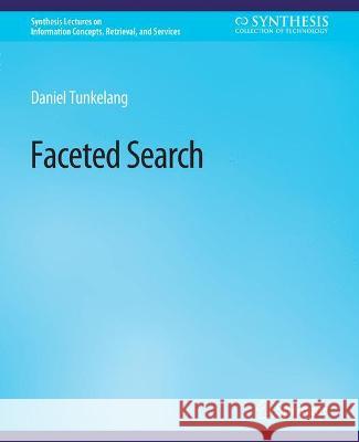 Faceted Search Daniel Tunkelang   9783031011344 Springer International Publishing AG - książka