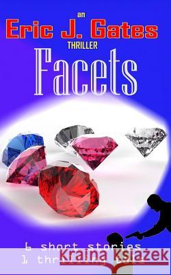 Facets Eric J. Gates 9781518778629 Createspace - książka