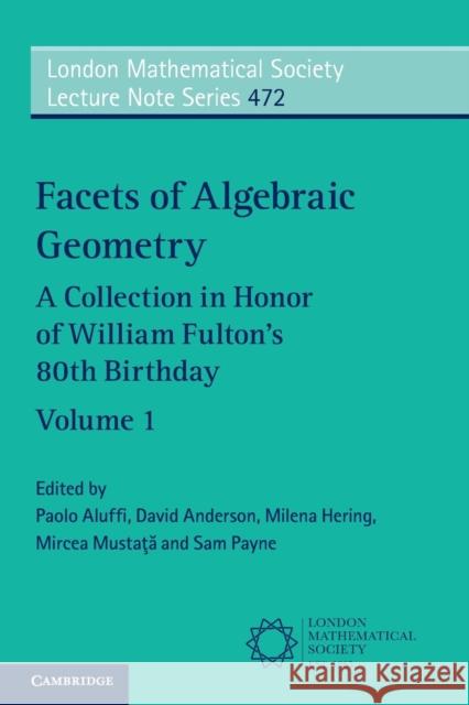 Facets of Algebraic Geometry: Volume 1: A Collection in Honor of William Fulton's 80th Birthday Paolo Aluffi David Anderson Milena Hering 9781108792509 Cambridge University Press - książka
