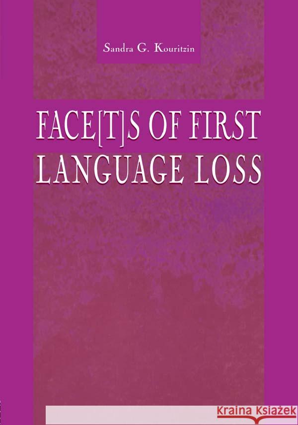 Face[t]s of First Language Loss Sandra G. Kouritzin Sandra G. Kouritzin  9780805831863 Taylor & Francis - książka