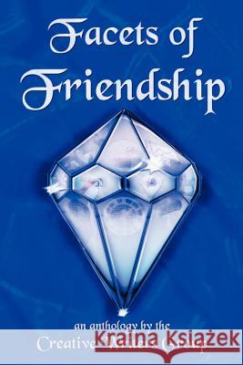 Facets of Friendship Creative Writers Group 9780595273188 iUniverse - książka