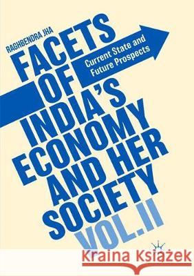 Facets of India's Economy and Her Society Volume II: Current State and Future Prospects Jha, Raghbendra 9781349959266 Palgrave Macmillan - książka