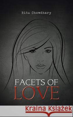 Facets of Love Ritu Chowdhary 9781482840858 Partridge India - książka