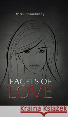 Facets of Love Ritu Chowdhary 9781482840865 Partridge India - książka