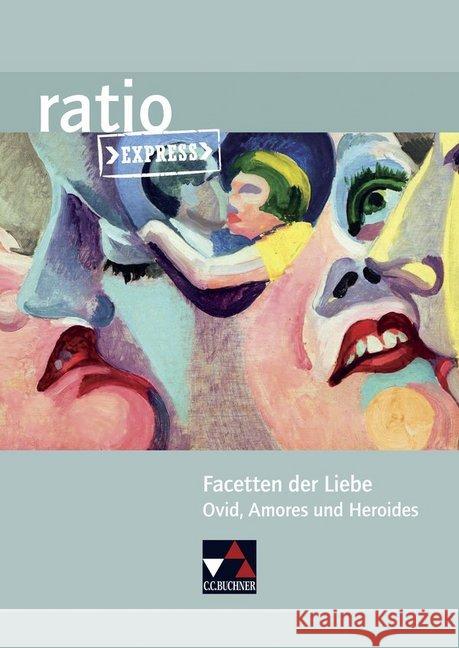 Facetten der Liebe : Ovid, Amores und Heroides Andrae, Janine; Dammer, Raphael 9783661530567 Buchner - książka