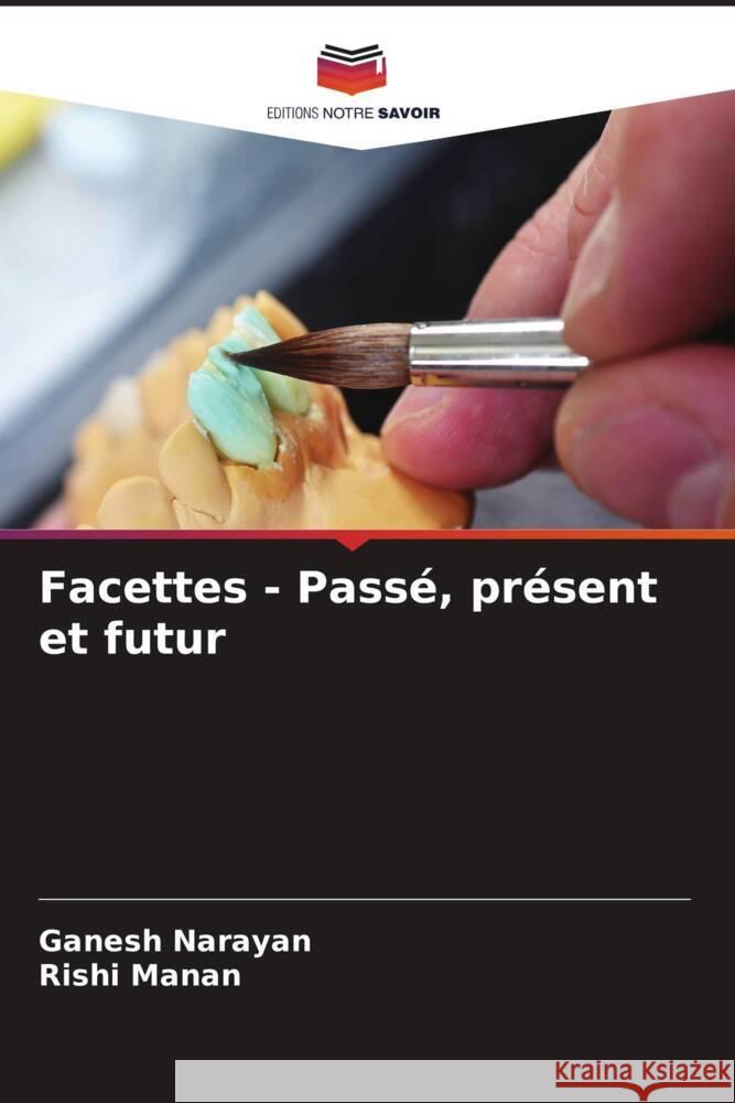 Facettes - Passé, présent et futur Narayan, Ganesh, Manan, Rishi 9786206576556 Editions Notre Savoir - książka