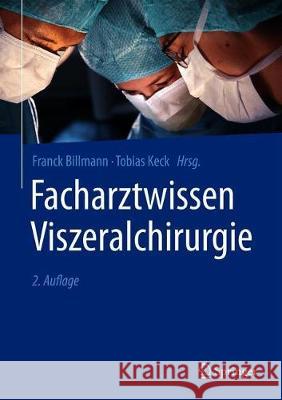 Facharztwissen Viszeralchirurgie Franck Billmann Tobias Keck 9783662615195 Springer - książka