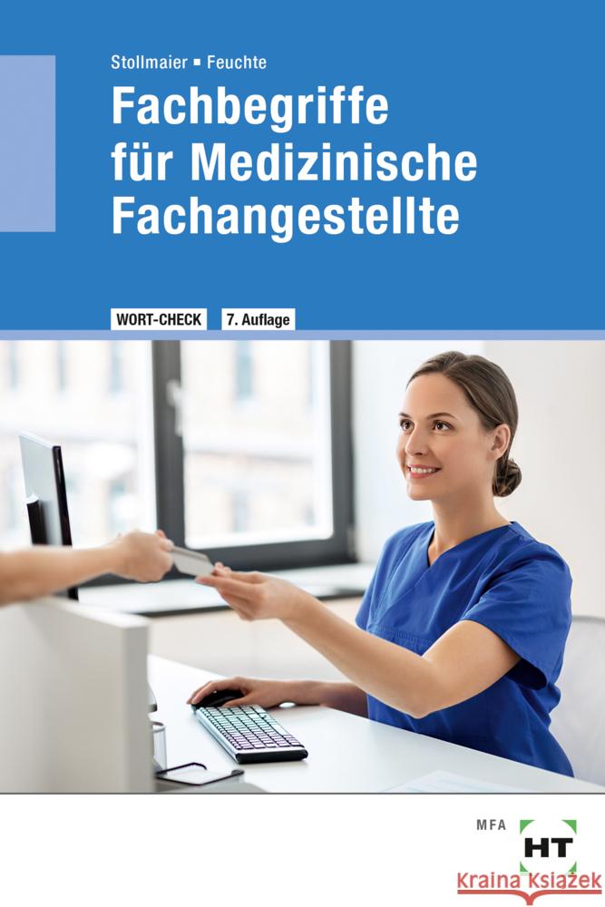 Fachbegriffe für Medizinische Fachangestellte Stollmaier, Winfried, Feuchte, Christa 9783582280879 Handwerk und Technik - książka