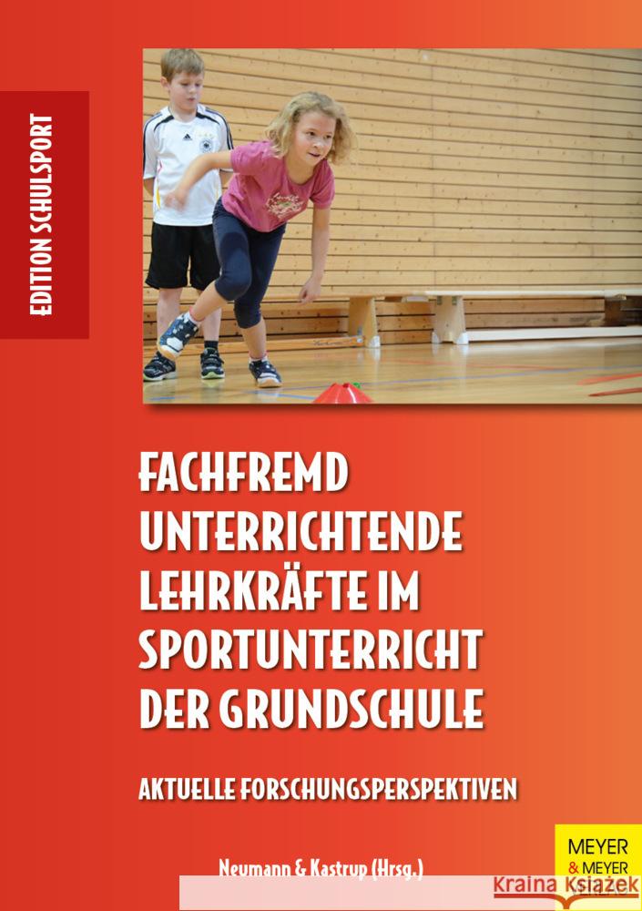 Fachfremd unterrichtende Lehrkräfte im Sportunterricht der Grundschule Kastrup, Valerie, Neumann, Peter 9783840379291 Meyer & Meyer Sport - książka