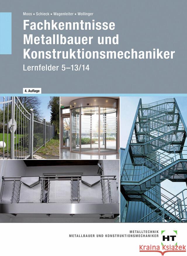 Fachkenntnisse Metallbauer und Konstruktionsmechaniker Moos, Josef, Schieck, Jörg, Wagenleiter, Hans Werner 9783582834003 Handwerk und Technik - książka