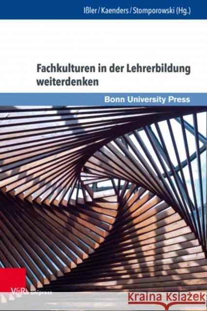 Fachkulturen in Der Lehrerbildung Weiterdenken Roland Issler Rainer Kaenders Stephan Stomporowski 9783847114345 V&R Unipress - książka