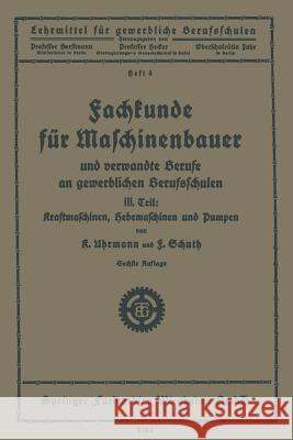Fachkunde Für Maschinenbauer: Und Verwandte Berufe an Gewerblichen Berufsschulen Uhrmann, K. 9783663154365 Vieweg+teubner Verlag - książka