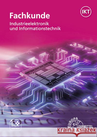 Fachkunde Industrieelektronik und Informationstechnik Schmid, Dietmar, Burgmaier, Monika, Oestreich, Jörg 9783758532726 Europa-Lehrmittel - książka