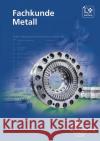 Fachkunde Metall Burmester, Jürgen, Dilger, Hans, Escherich, Walter 9783808516805 Europa-Lehrmittel