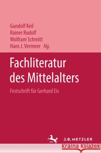 Fachliteratur Des Mittelalters: Festschrift Für Gerhard Eis Keil, Gundolf 9783476994950 J.B. Metzler - książka