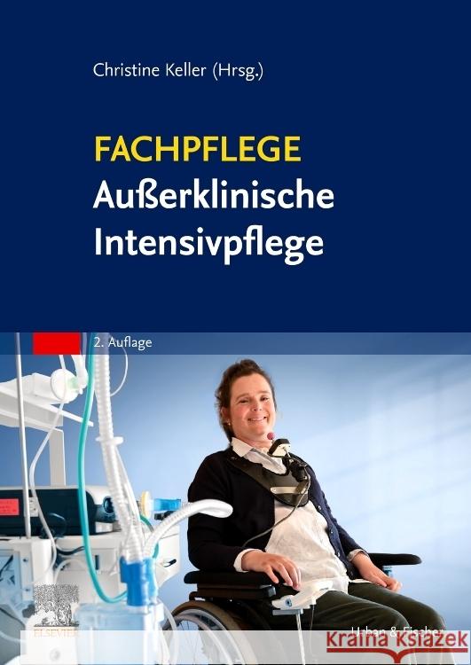 Fachpflege Außerklinische Intensivpflege Keller, Christine 9783437252839 Elsevier, München - książka