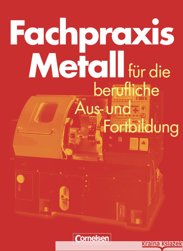 Fachpraxis Metall für die berufliche Ausbildung und Fortbildung : Mit 490 Aufgaben Jung, Heinz Pahl, Jörg-Peter Schröder, Werner 9783464420508 Cornelsen - książka