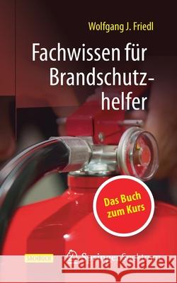 Fachwissen Für Brandschutzhelfer Friedl, Wolfgang J. 9783662631362 Springer Spektrum - książka